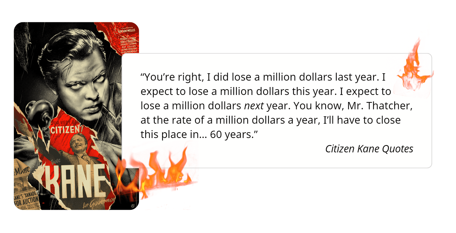 Quote from Citizen Kane on Burn Rate