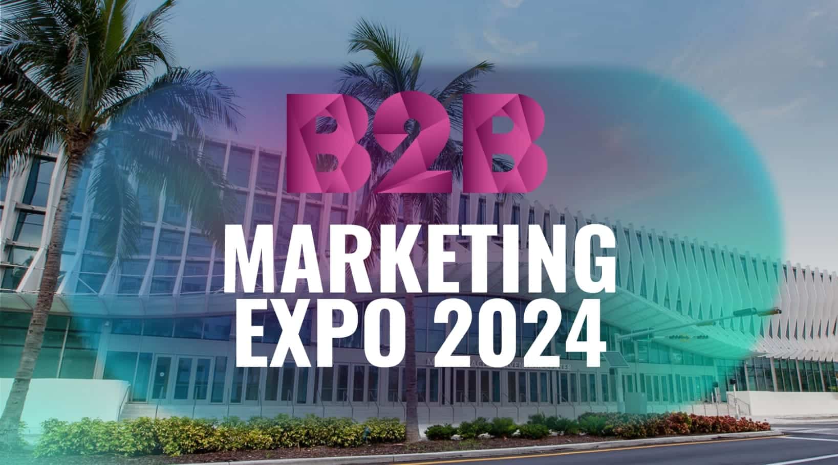 The B2B Marketing Expo Miami Beach